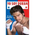 Yo Soy Duran: Mi Autobiografia