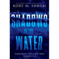 Shadows In The Water Omnibus Volume 1: Books 1 - 3