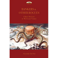 Bankers & Other Rogues: A brief history of monetary crimes