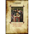 The Machinery of the Mind: The Mechanisms Underlying Esoteric and Occult Experience (Aziloth Books)