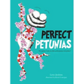 Perfect Petunias: The 'Perfect' Book for Little Perfectionists Everywhere!