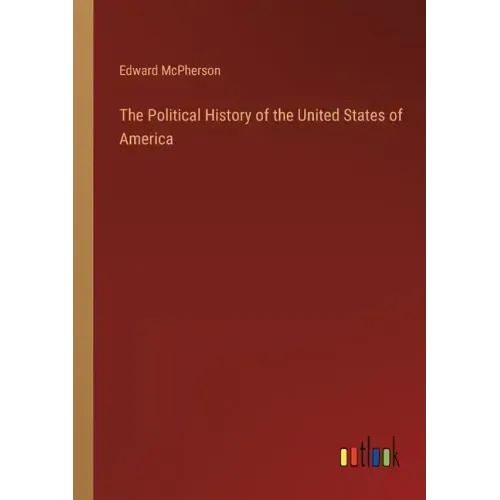 The Political History of the United States of America