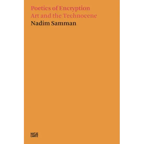 Poetics of Encryption: Art and the Technocene