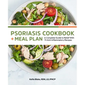 Psoriasis Cookbook + Meal Plan: A Complete Guide to Relief with 75 Anti-Inflammatory Recipes