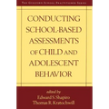 Conducting School-Based Assessments of Child and Adolescent Behavior