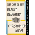 The Case of the Deadly Diamonds: A Ludovic Travers Mystery