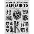 Bizarre and Ornamental Alphabets