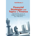 Financial Strategies and Topics in Finance: Selected Public Lectures of Professor Harold Bierman, Jr from 1960-2015