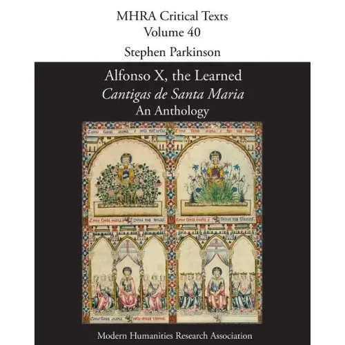 Alfonso X, the Learned, 'Cantigas de Santa Maria': An Anthology