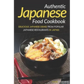 Authentic Japanese Food Cookbook: Delicious Japanese Dishes from Popular Japanese Restaurants in Japan