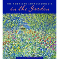 The American Impressionists in the Garden
