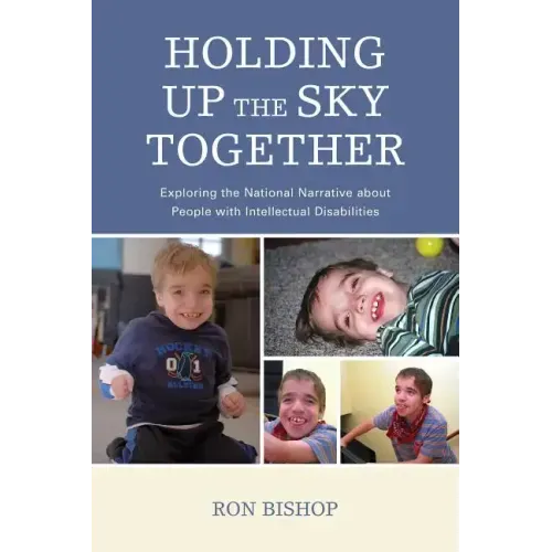 Holding Up The Sky Together: Unpacking the National Narrative about People with Intellectual Disabilities