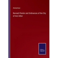 Revised Charter and Ordinances of the City of Ann Arbor