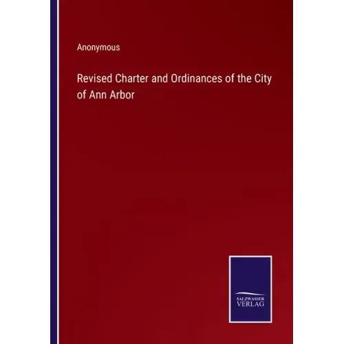 Revised Charter and Ordinances of the City of Ann Arbor