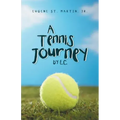 A Tennis Journey by E.C.