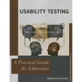 Usability Testing: A Practical Guide for Librarians