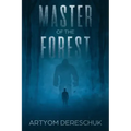 Master of the Forest: A Horror Novel Set in Siberia