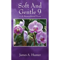 Soft And Gentle 9: ---A Remembered Prose