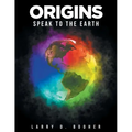Origins: Speak to the Earth