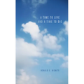 A Time to Live and a Time to Die