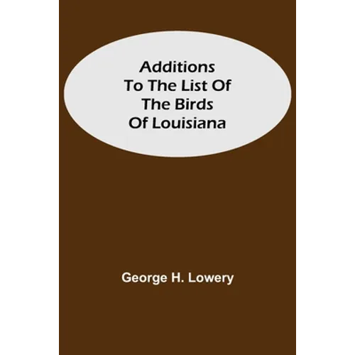 Additions To The List Of The Birds Of Louisiana