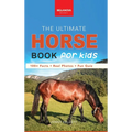 The Ultimate Horse Book for Kids: 100+ Amazing Facts, Photos, Quiz and Word Search Interactive STEM Guide to Breeds & Care for Ages 8-12
