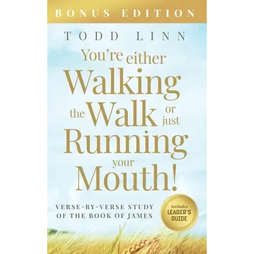 You're Either Walking The Walk Or Just Running Your Mouth! (Verse-By-Verse Study Of The Book Of James)