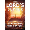 The Lord's Supper: 52 Readings with Prayers
