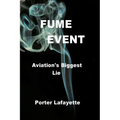FUME EVENT "Aviation's Biggest Lie"