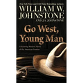 Go West, Young Man: A Riveting Western Novel of the American Frontier
