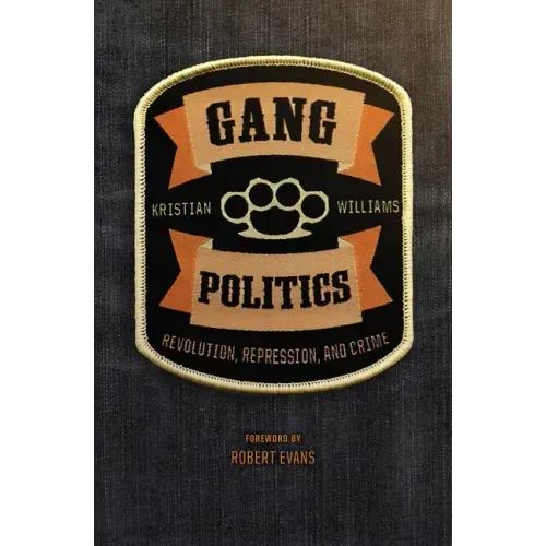 Gang Politics: Revolution, Repression, and Crime