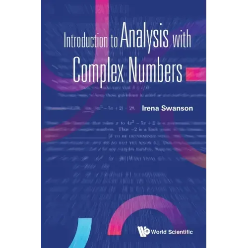 Introduction to Analysis with Complex Numbers