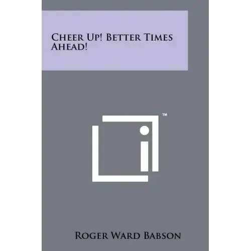 Cheer Up! Better Times Ahead!