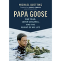 Papa Goose: One Year, Seven Goslings, and the Flight of My Life