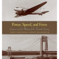 Power, Speed, and Form: Engineers and the Making of the Twentieth Century