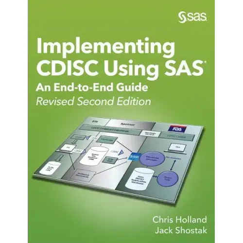 Implementing CDISC Using SAS: An End-to-End Guide, Revised Second Edition
