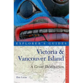 Explorer's Guide Victoria & Vancouver Island: A Great Destination
