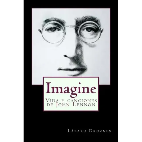 Imagine: Vida y canciones de John Lennon