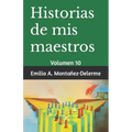 Historias de mis maestros: Volumen 10
