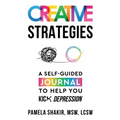 Creative Strategies: A Self-Guided Journal to Help You Kick Depression