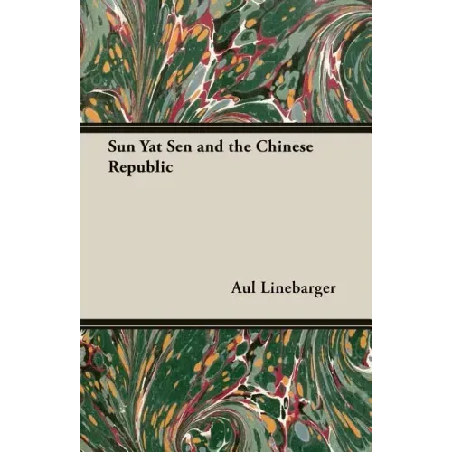 Sun Yat Sen and the Chinese Republic