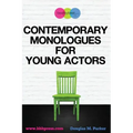 Contemporary Monologues for Young Actors: 54 High-Quality Monologues for Kids & Teens
