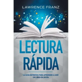 Lectura Rápida: La Guía Definitiva para Aprender a Leer un Libro en un Día