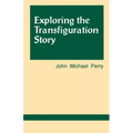 Exploring the Transfiguration Story
