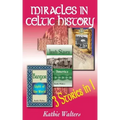 Miracles in Celtic History: Three Books in One