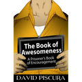 The Book of Awesomeness: A Prisoner's Book of Encouragement