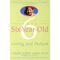 Your Six-Year-Old: Loving and Defiant