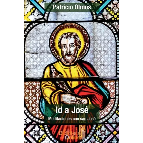 Id a José: Meditaciones con san José