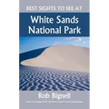 Best Sights to See at White Sands National Park