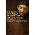 A Man Attested by God: The Human Jesus of the Synoptic Gospels